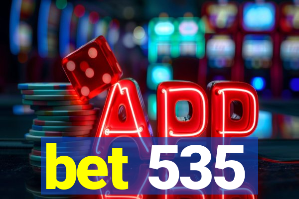 bet 535